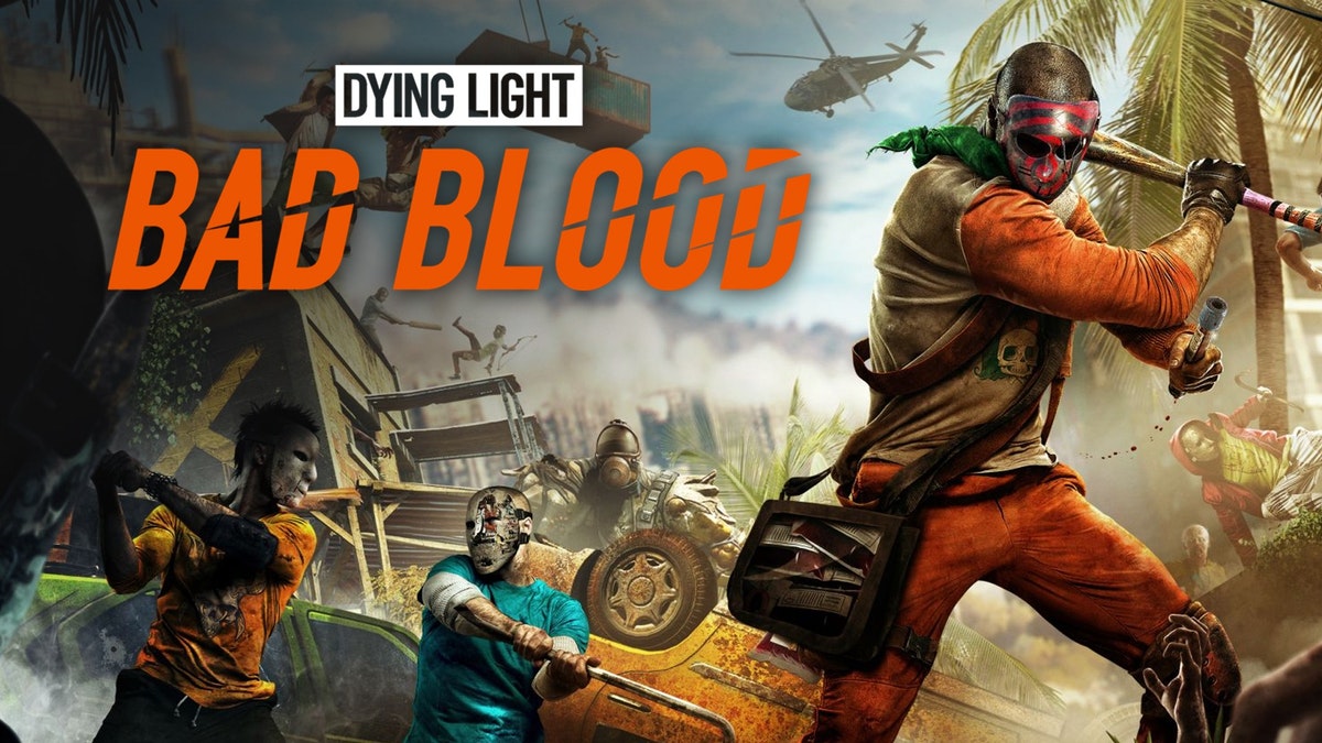 dying light bad blood.jpeg